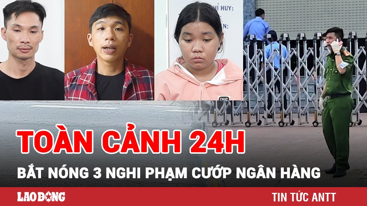 Tin tức nóng Chiều 27/10 | Toàn cảnh an ninh 24h mới nhất | BÁO LAO ĐỘNG