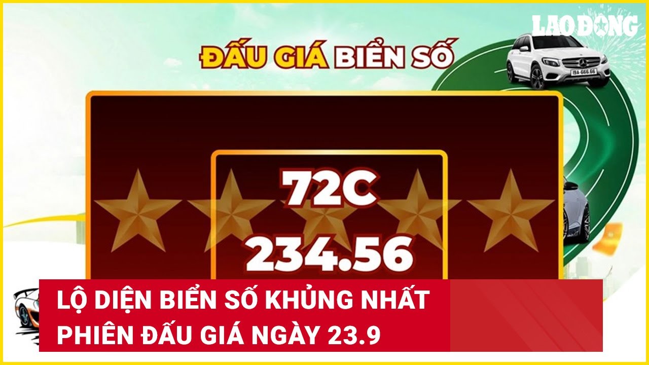 Lộ diện biển số khủng nhất phiên đấu giá ngày 23.9 | Báo Lao Động