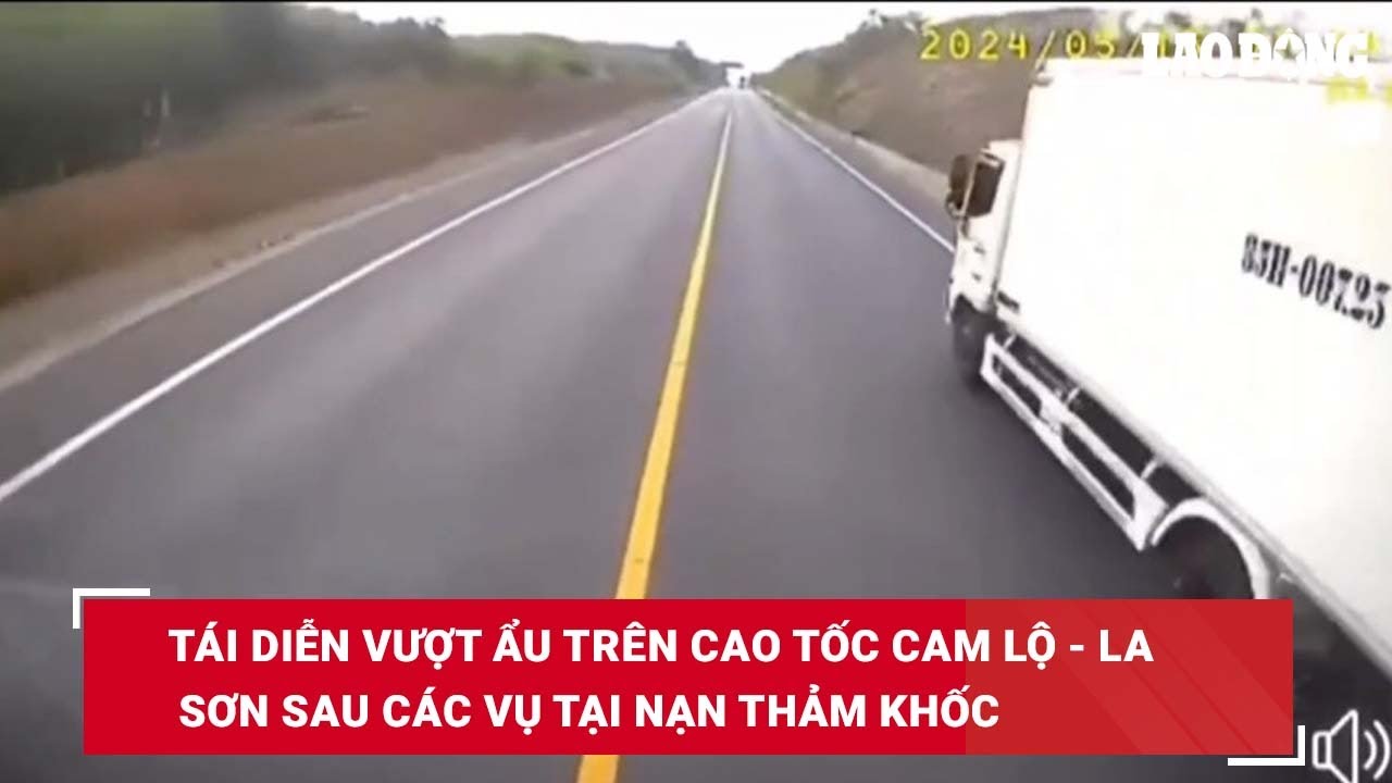 Tái diễn vượt ẩu trên cao tốc Cam Lộ - La Sơn sau các vụ tại nạn thảm khốc| Báo Lao Động