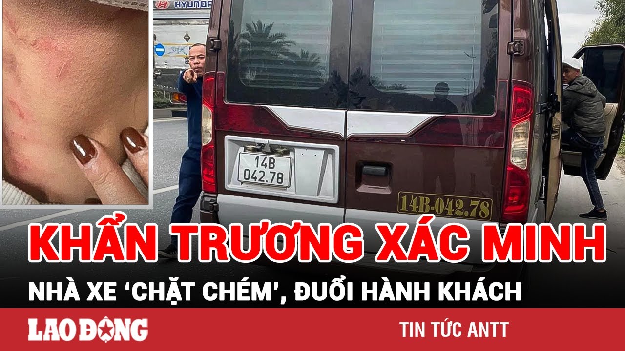 Trưa 29/2 | Thiếu tướng Đinh Văn Nơi chỉ đạo điều tra nhà xe ‘chặt chém’, hành hung hành khách | BLĐ