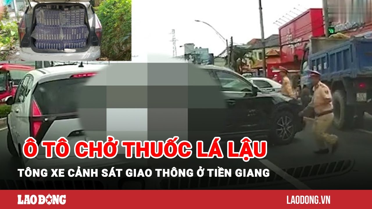 Khoảnh khắc ô tô chở thuốc lá lậu tông xe cảnh sát giao thông ở Tiền Giang| Báo Lao Động