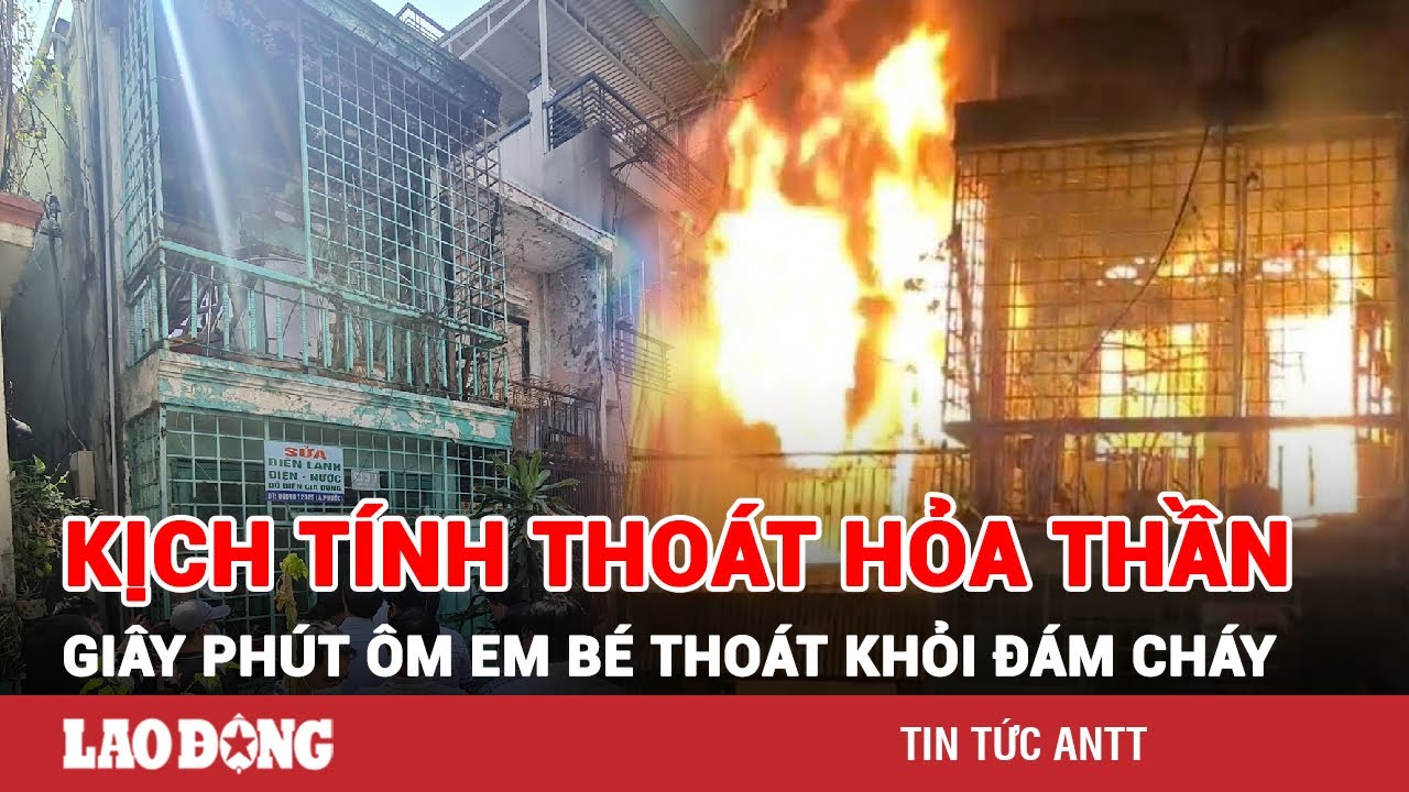 Sáng 18/2 | Cháy 3 nhà trong hẻm: Kịch tính giây phút lao qua biển lửa, ôm em bé thoát khỏi đám cháy