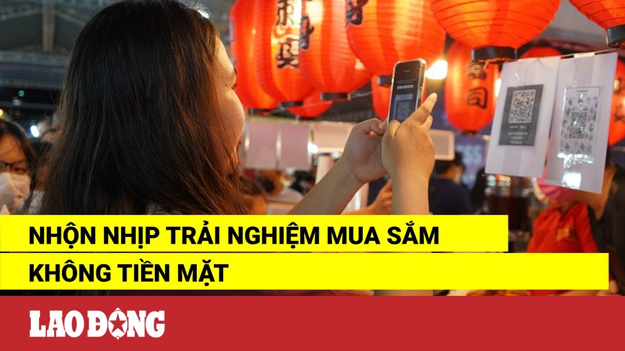 Nhộn nhịp trải nghiệm mua sắm không tiền mặt | Báo Lao Động