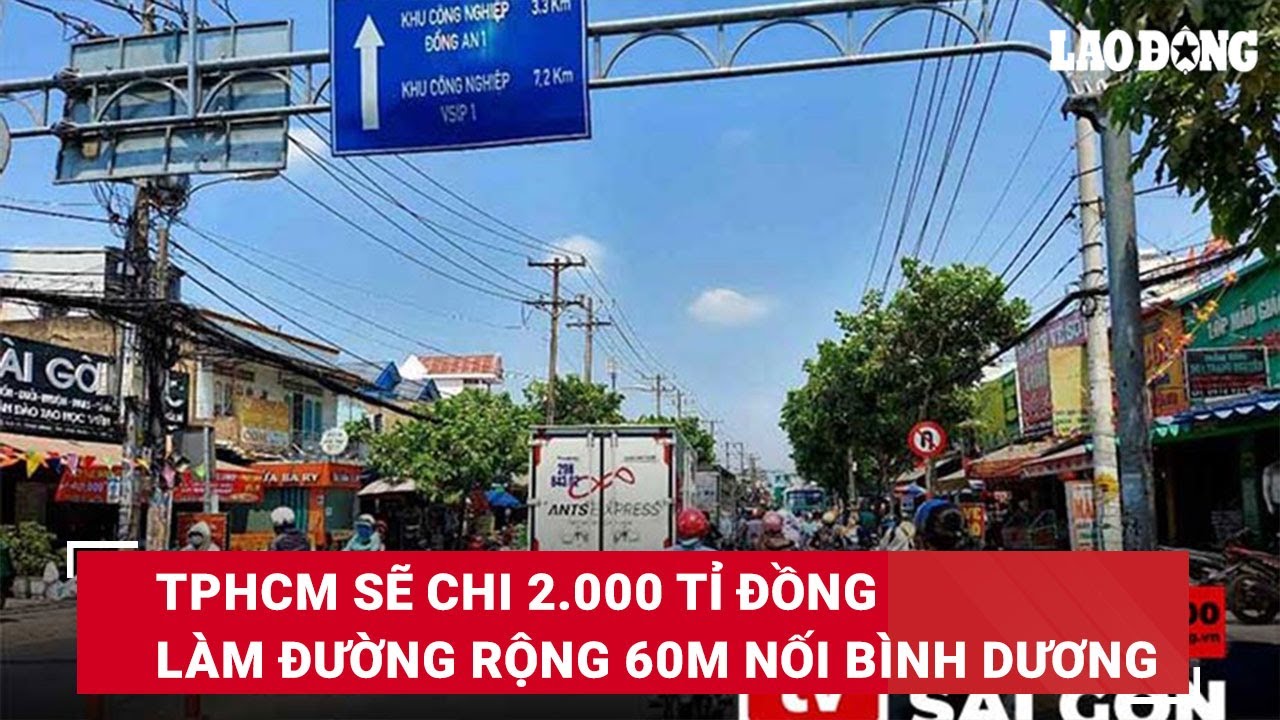 Nóng Sài Gòn: TPHCM sẽ chi 2.000 tỉ đồng làm đường rộng 60m nối Bình Dương | Báo Lao Động