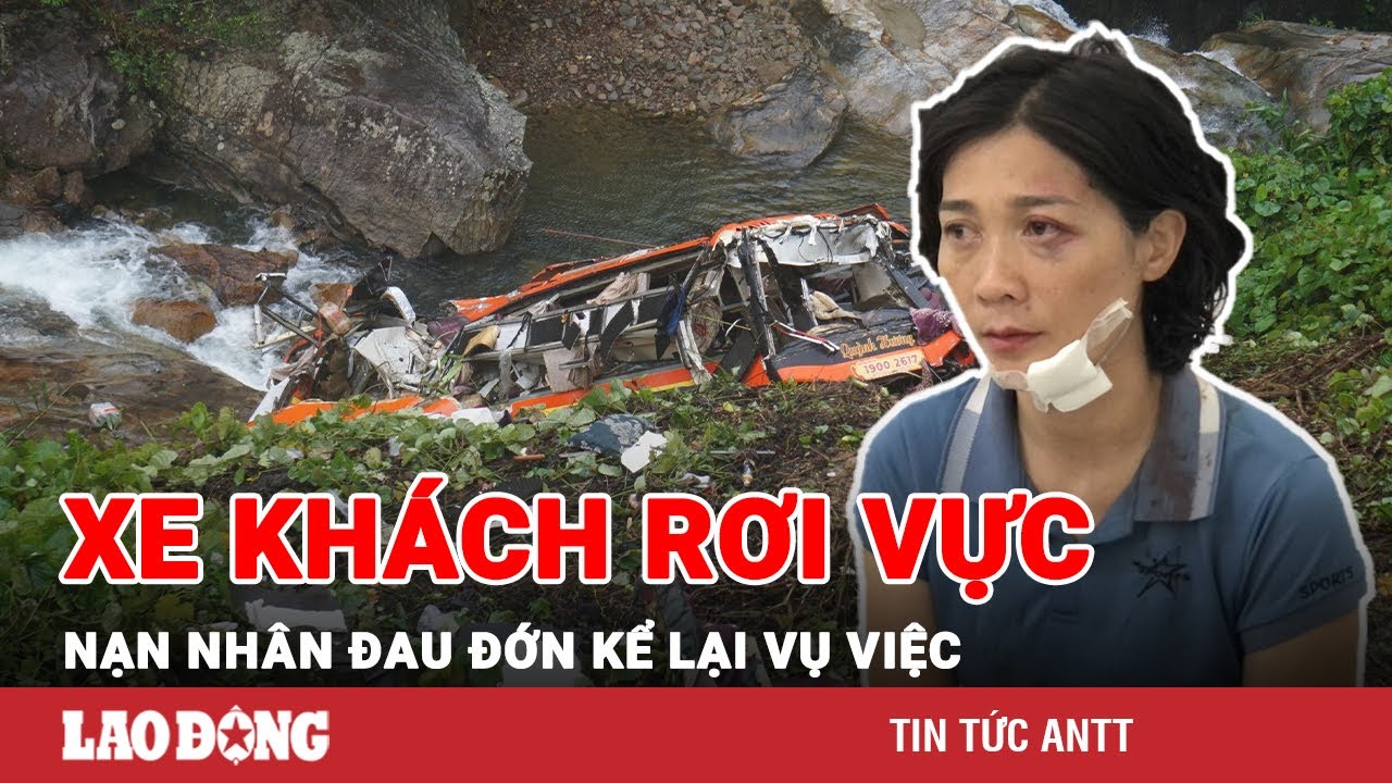 Sáng 24/1| Nghẹn lòng với lời nạn nhân xe khách rơi xuống vực: “Hai bố con đi cùng nhau, giờ bố mất”