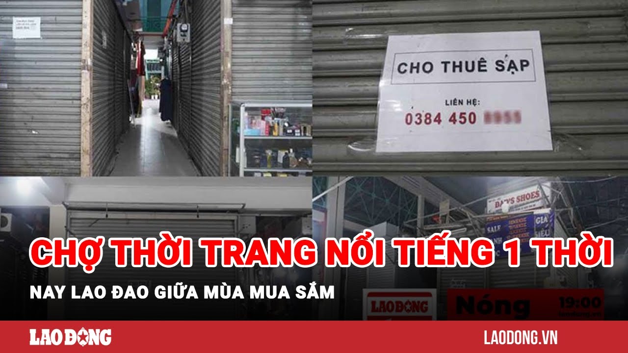 Nóng Sài Gòn: Chợ thời trang nổi tiếng 1 thời nay lao đao giữa mùa mua sắm | Báo Lao Động