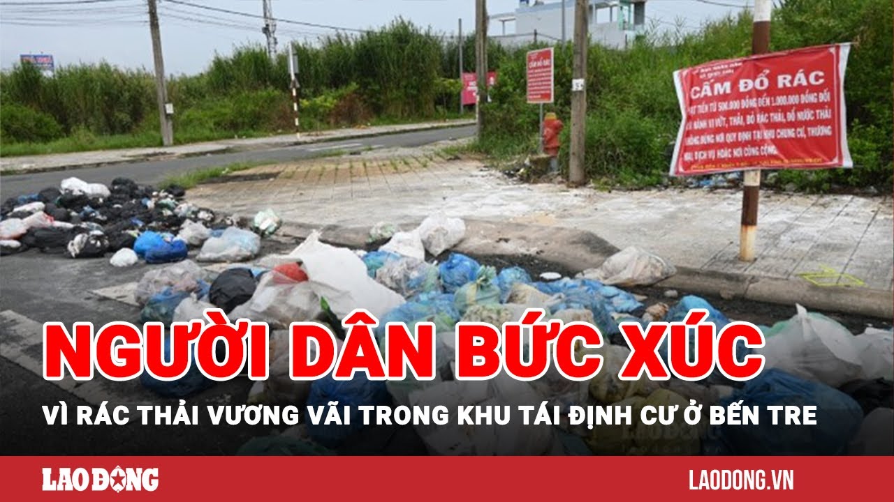 Người dân bức xúc vì rác thải vương vãi trong khu tái định cư ở Bến Tre | Báo Lao Động