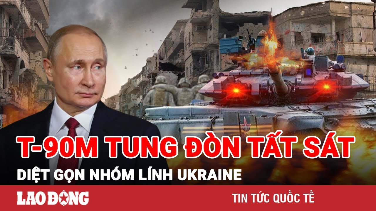 Thời sự Quốc tế tối 17/1: T-90M Nga tung đòn tất sát, diệt gọn nhóm lính Ukraine | BLĐ