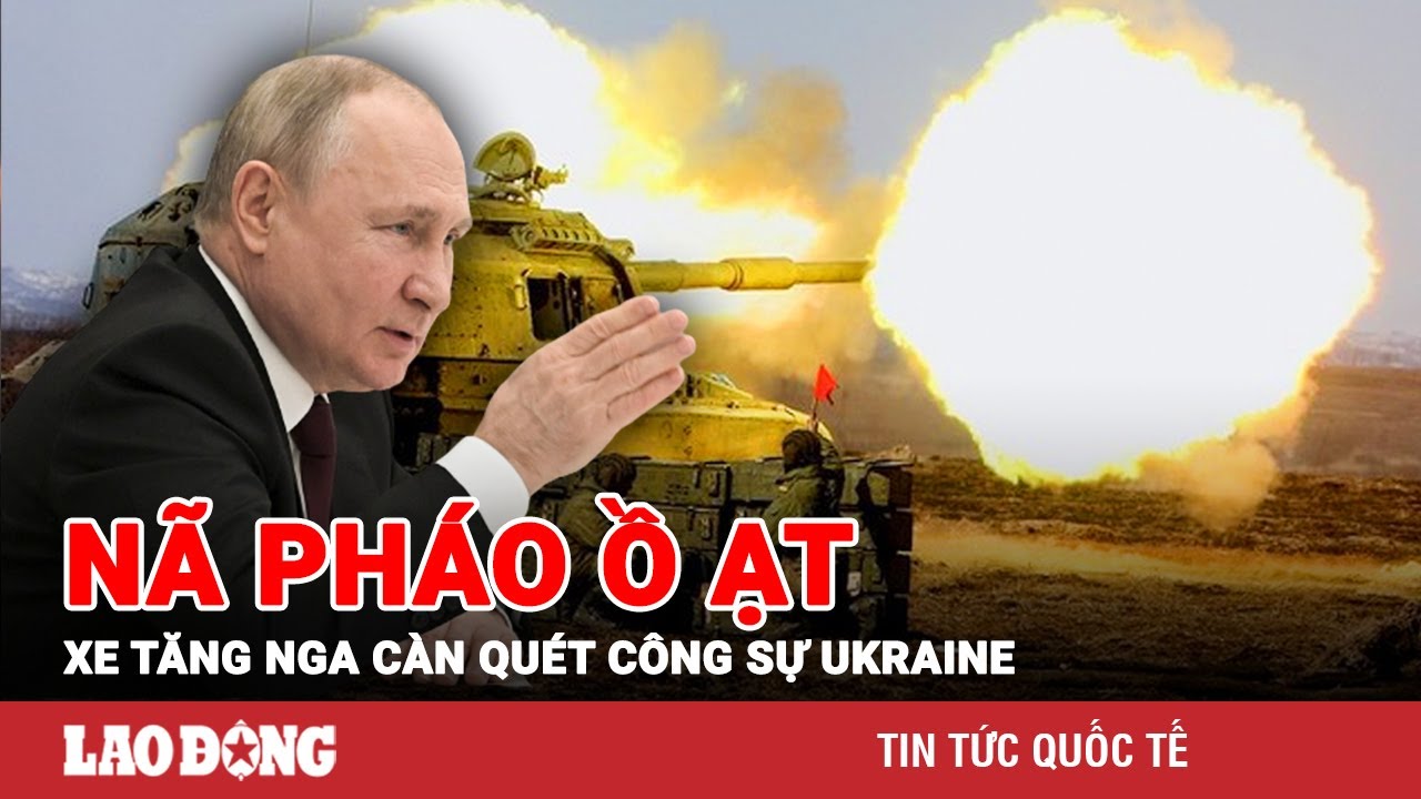 Thời sự Quốc tế tối 24/1: Nga chớp thời cơ, xe tăng ồ ạt nã pháo; dập tắt hy vọng “lật kèo” của Kiev