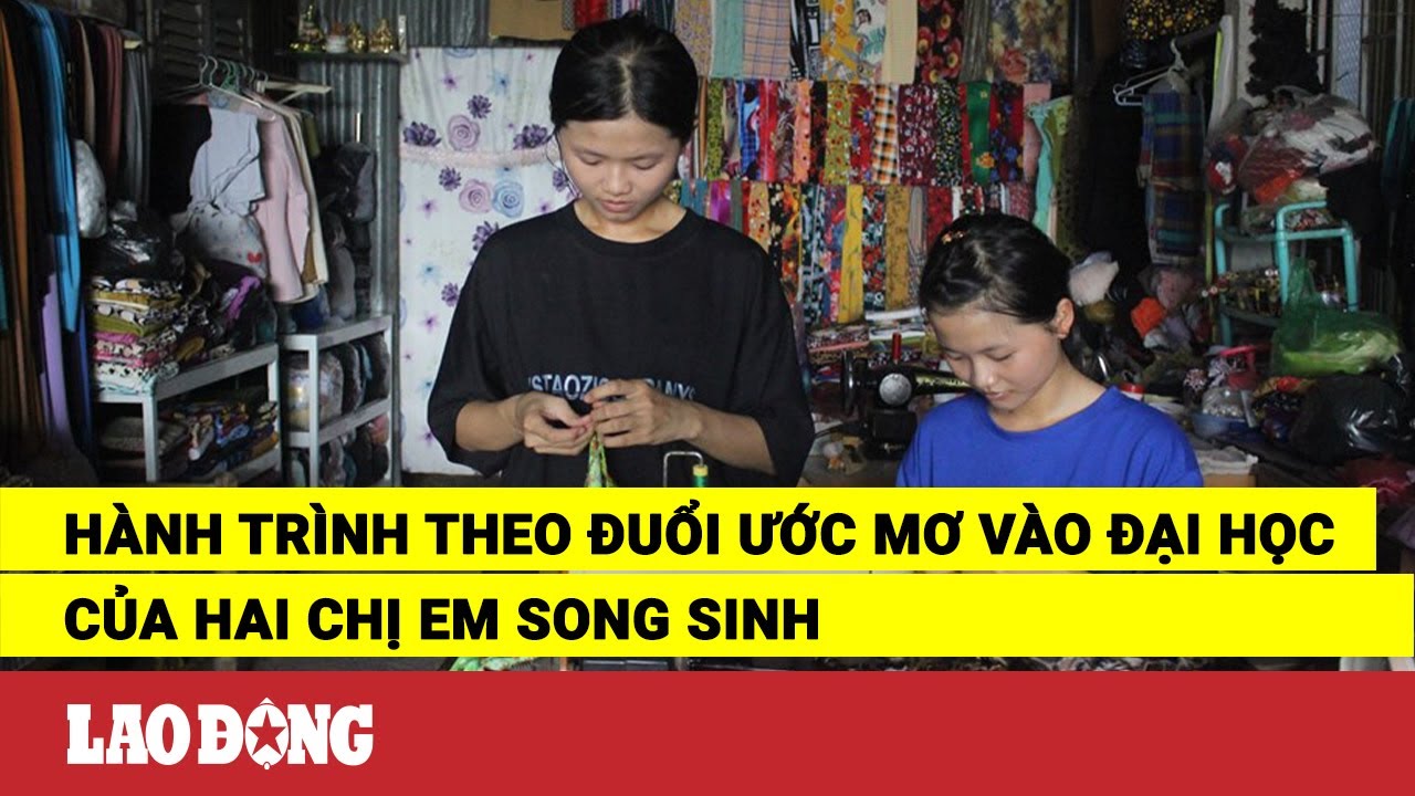 Hành trình theo đuổi ước mơ vào đại học của hai chị em song sinh | Báo Lao Động