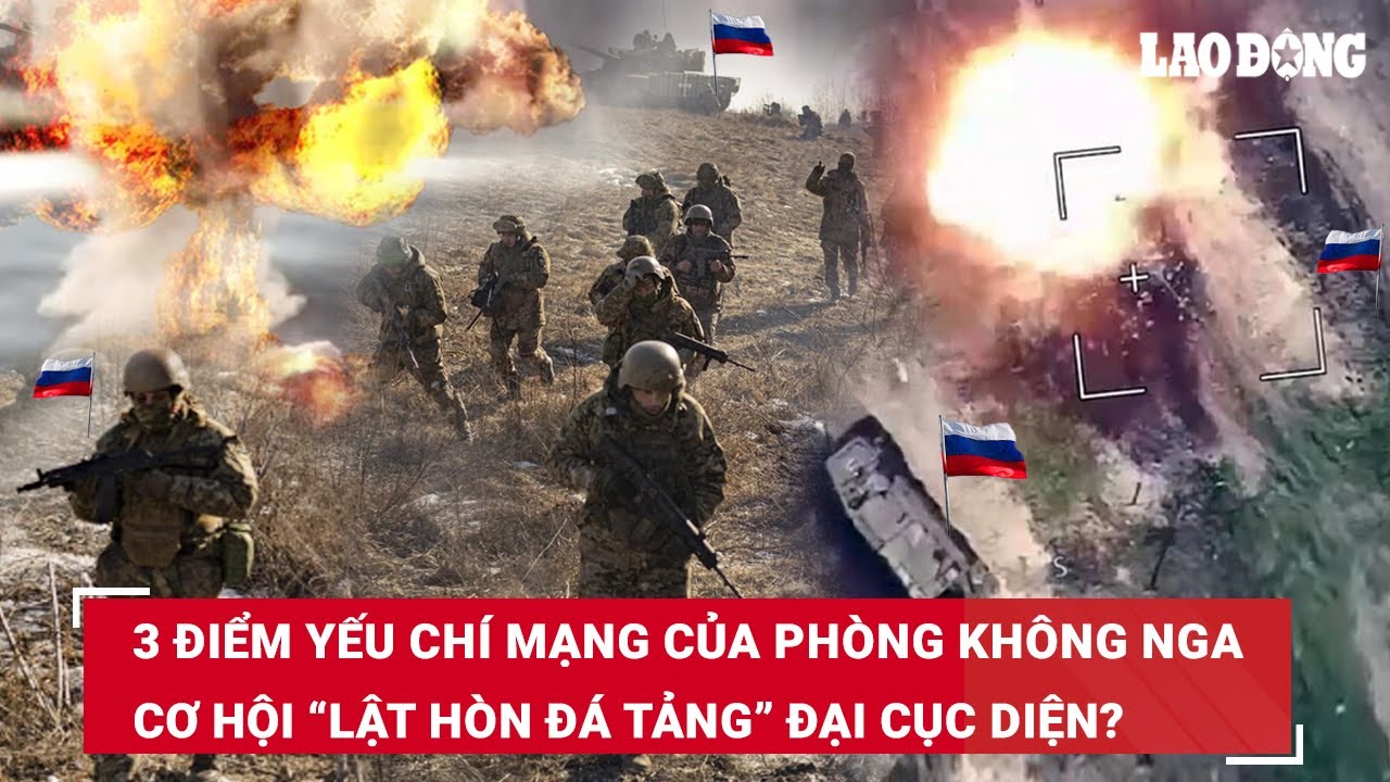 Ukraine vạch trần 3 điểm yếu chí mạng của phòng không Nga, cơ hội “lật hòn đá tảng” đại cục diện?