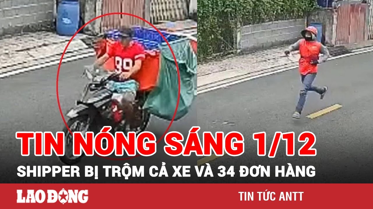 Tin tức nóng Sáng 1/12 | Toàn cảnh an ninh 24h mới nhất | BÁO LAO ĐỘNG