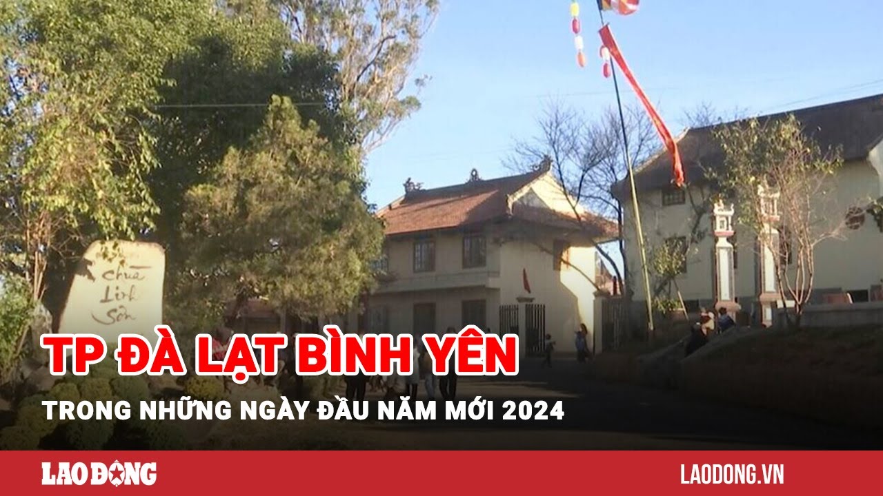 TP Đà Lạt bình yên trong những ngày đầu năm mới 2024 | Báo Lao Động