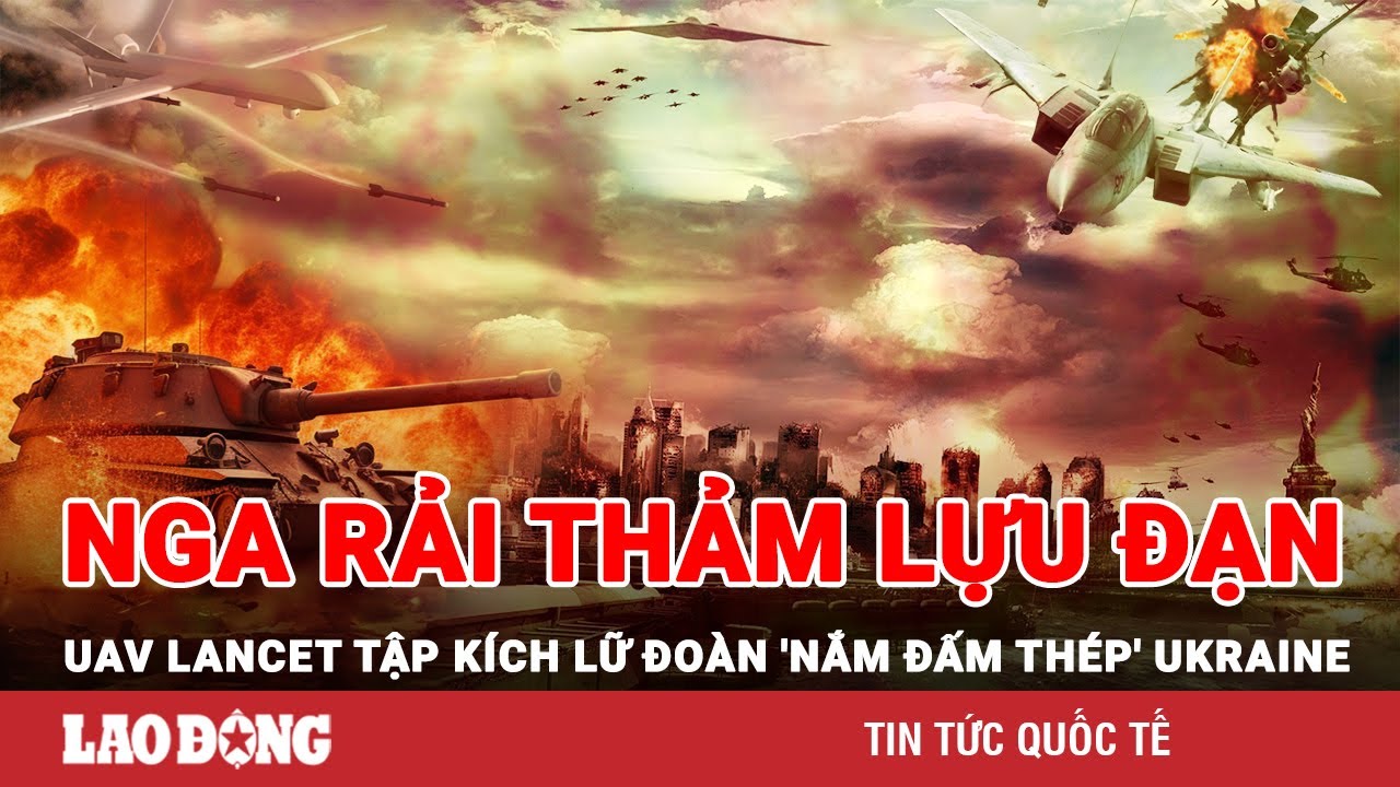 Thời sự Quốc tế chiều 18/1: UAV Lancet lao thẳng xuống Avdiivka, UAV 'Hỏa ngục' Nga rải thảm lựu đạn