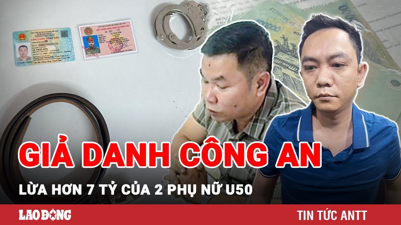 Phẫn nộ lời khai kẻ giả danh “đại tá Công an”, đi xe biển xanh lừa hơn 7 tỷ của 2 phụ nữ U50 | BLĐ