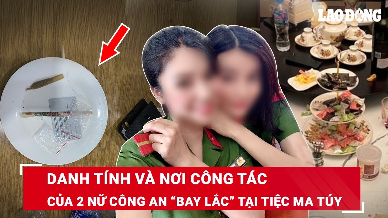 Tối 7/4. Danh tính 2 nữ công an “bay lắc” trong “tiệc ma túy” tại căn hộ cao cấp ở Hải Phòng | BLĐ