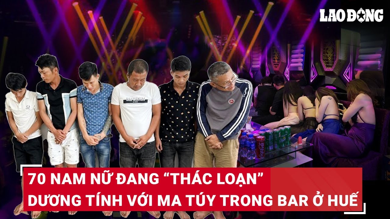 Sáng 21/6. Cận cảnh công an đột kích quán bar ở Huế bắt 70 nam nữ đang “thác loạn” dương tính ma túy