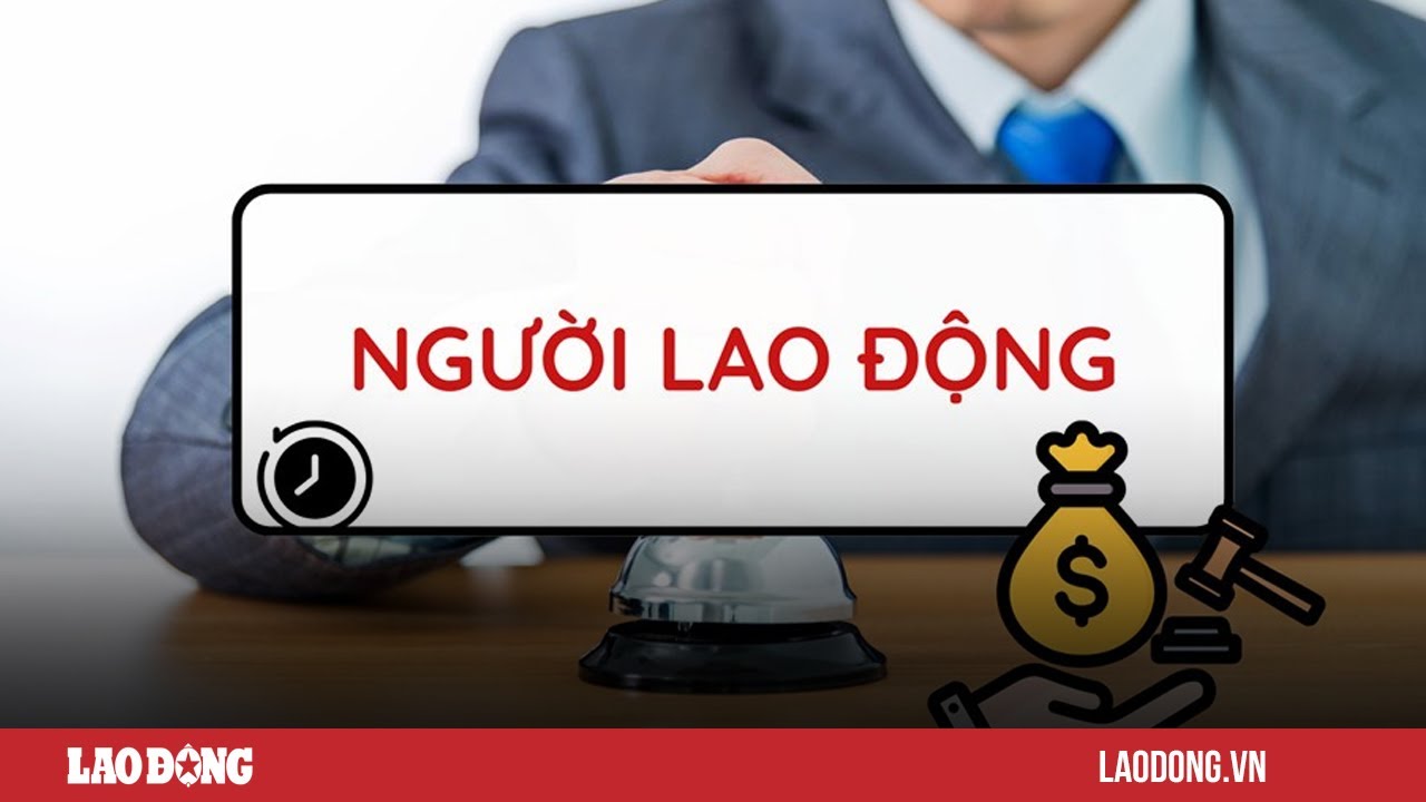 Công ty chậm trả lương, người lao động có quyền khiếu nại lên cơ quan nào?| Báo Lao Động