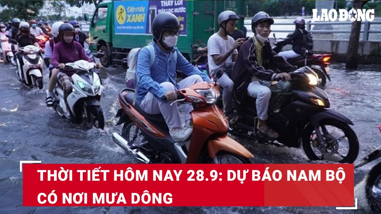 Thời tiết hôm nay 28.9: Dự báo Nam Bộ có nơi mưa dông | Báo Lao Động