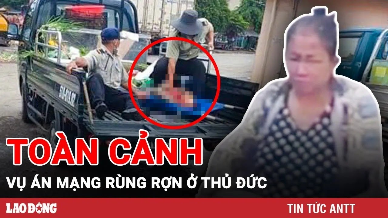 Toàn cảnh vụ cô gái bị sát hại tại chợ Thủ Đức: Những dấu hỏi lớn sau “cơn mưa dao” oan nghiệt | BLĐ