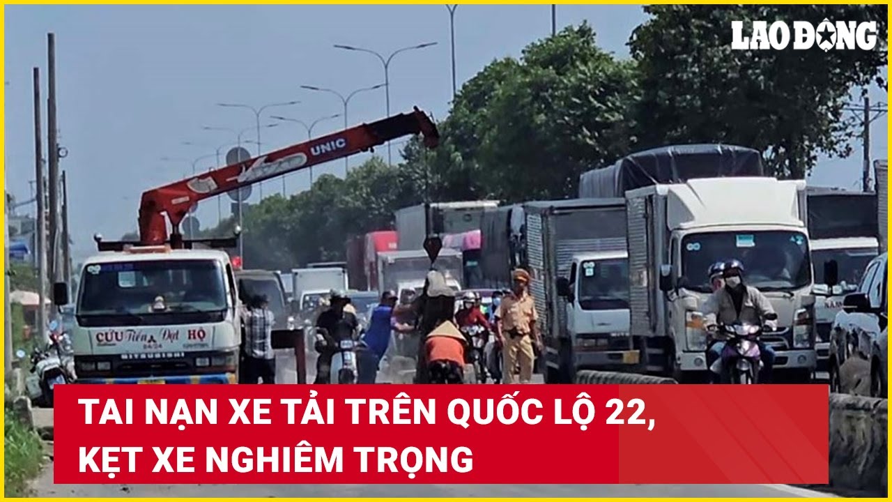 Tai nạn xe tải trên Quốc lộ 22, kẹt xe nghiêm trọng | Báo Lao Động