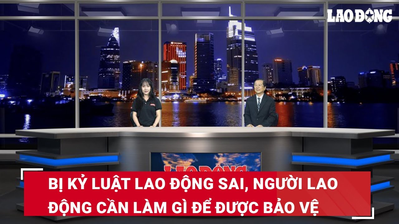 Bị kỷ luật lao động sai, người lao động cần làm gì để được bảo vệ quyền lợi | Báo Lao Động