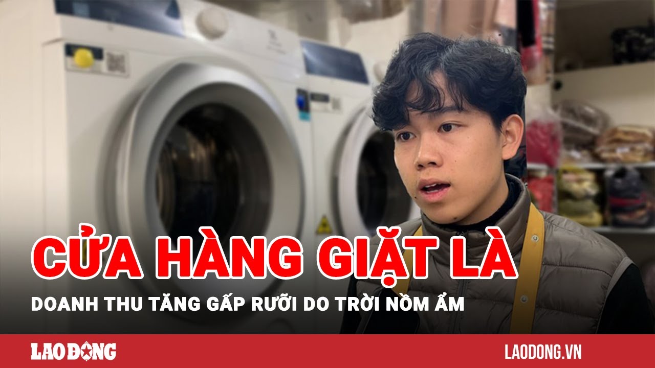 Doanh thu cửa hàng giặt là tăng gấp rưỡi do trời nồm ẩm | Báo Lao Động