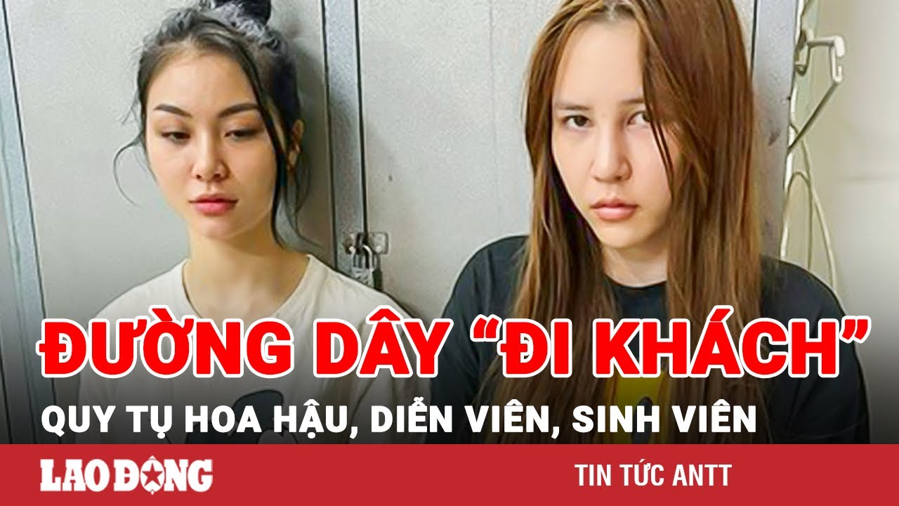 Sáng 1/1 | Chân dung “tú bà” điều hành đường dây quy tụ hoa hậu, diễn viên “đi khách” 50 triệu/lần