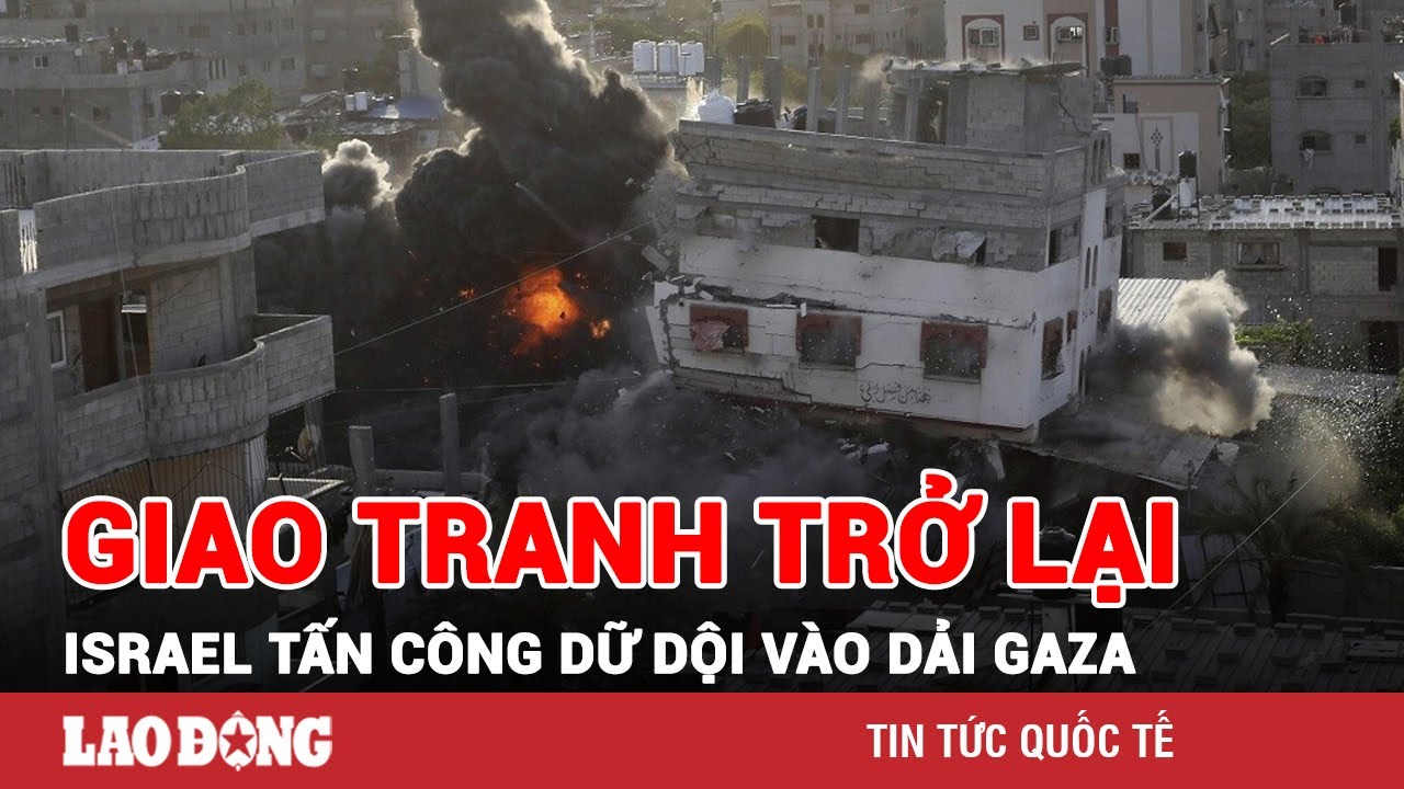 Thế giới toàn cảnh sáng 2/12: Dải Gaza hứng pháo kích dữ dội khi Israel-Hamas giao tranh trở lại