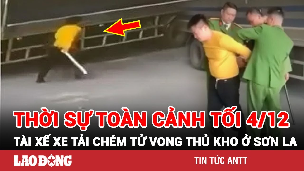 Thời sự toàn cảnh tối 4/12: Cận cảnh clip tài xế xe tải chém tử vong thủ kho, cố thủ trên ô tô | BLĐ