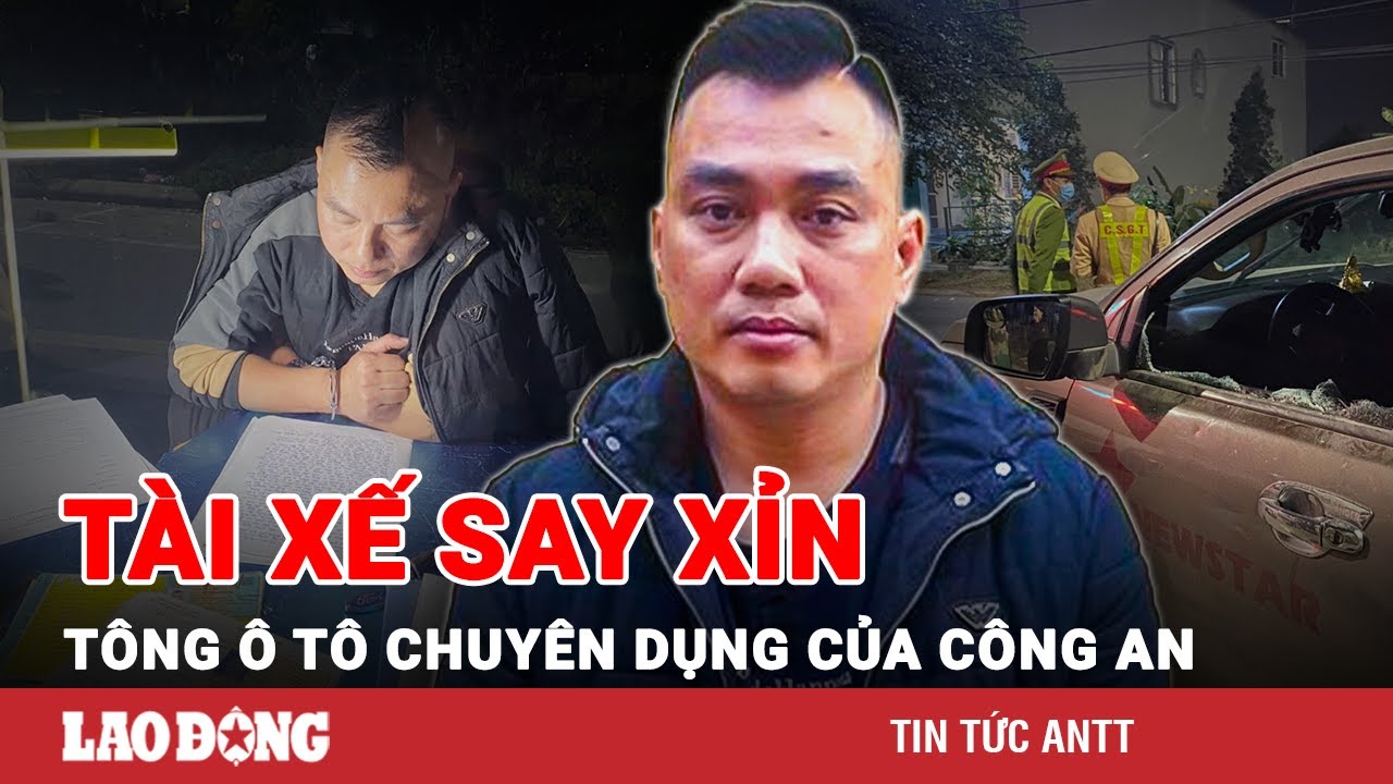 Phá kính khống chế tài xế say xỉn, liều lĩnh tông ô tô chuyên dụng của lực lượng công an | BLĐ