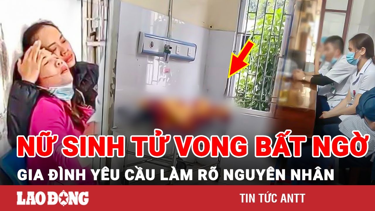 Sáng 4/1 | Nữ sinh lớp 7 tử vong tại trung tâm y tế huyện: Gia đình khóc ngất yêu cầu làm rõ