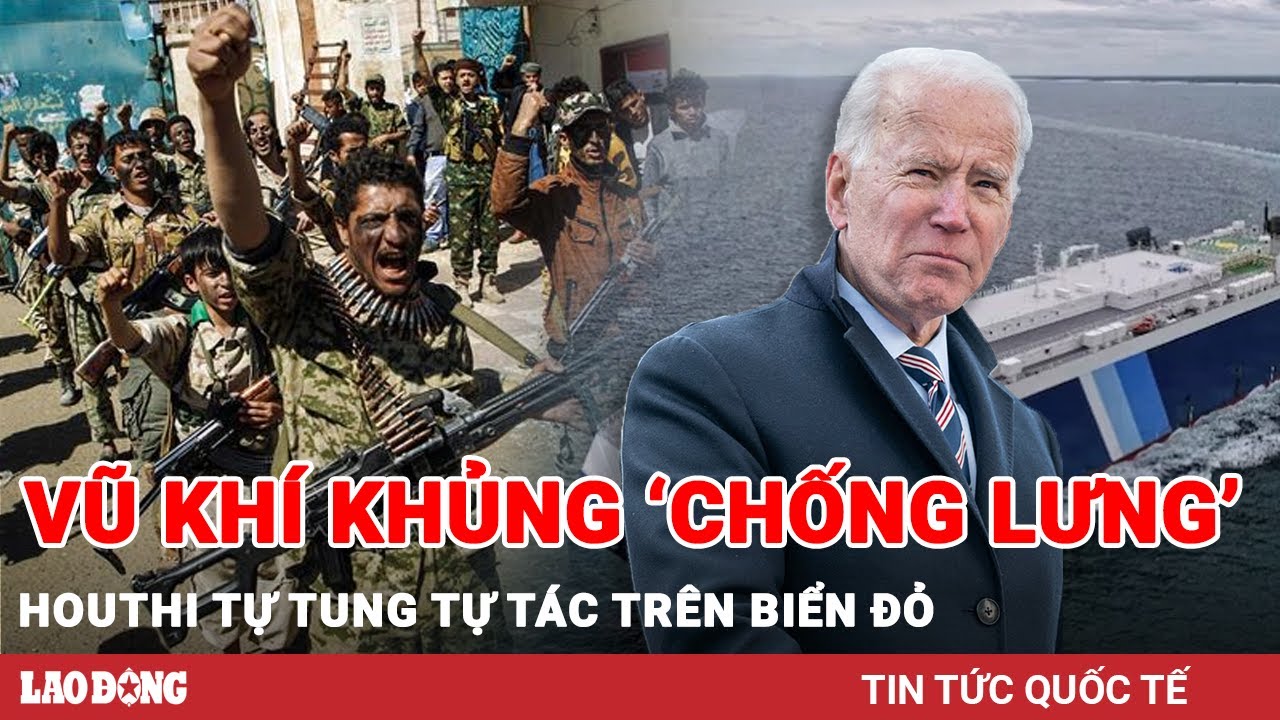 Dàn vũ khí khủng ‘chống lưng’; Houthi oanh tạc trên Biển Đỏ; Vì sao Mỹ vẫn ‘ngồi im’? | BLĐ