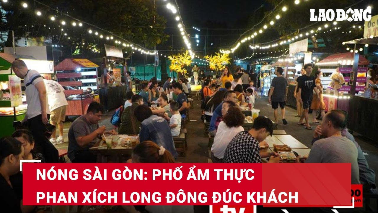 Nóng Sài Gòn: Phố ẩm thực Phan Xích Long đông đúc khách | Báo Lao Động