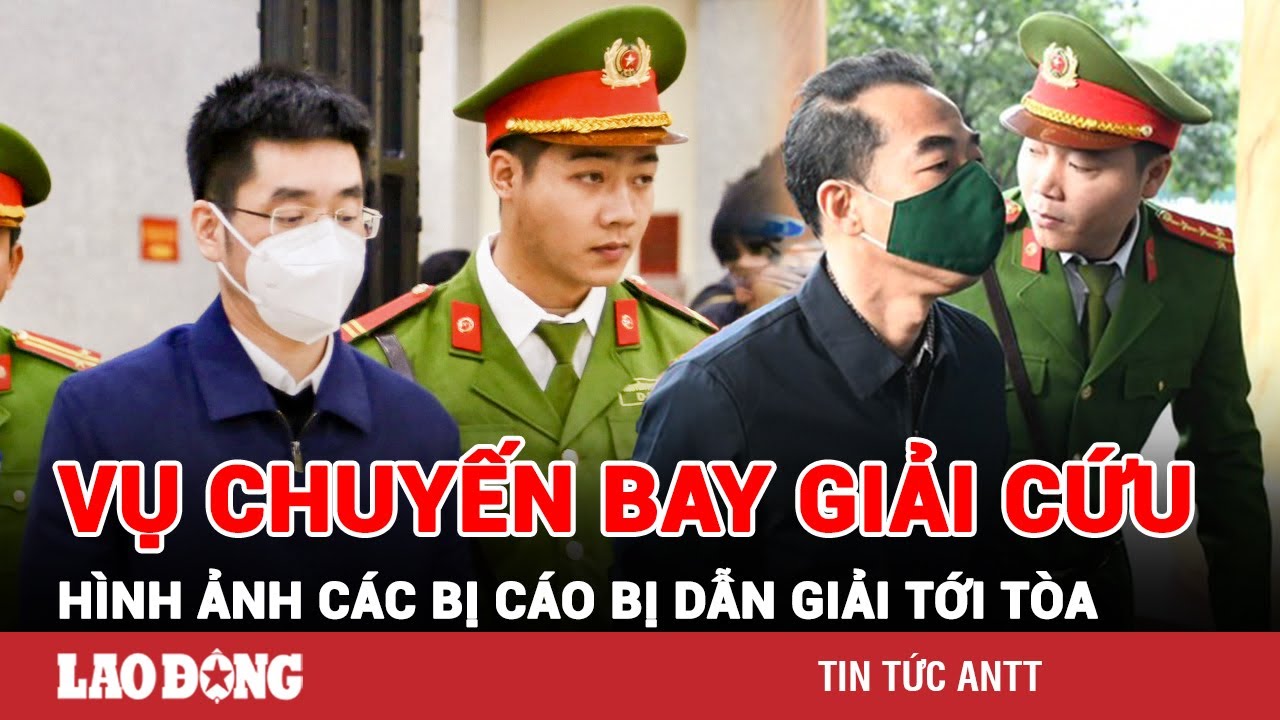 Vụ chuyến bay giải cứu: Xin xử vắng mặt, bị cáo Hoàng Văn Hưng vẫn bị dẫn giải đến phiên tòa