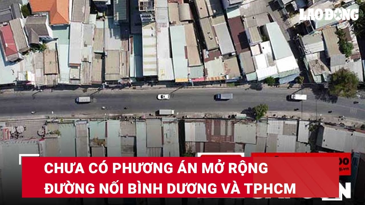 Nóng Sài Gòn: Chưa có phương án mở rộng đường nối Bình Dương và TPHCM | Báo Lao Động