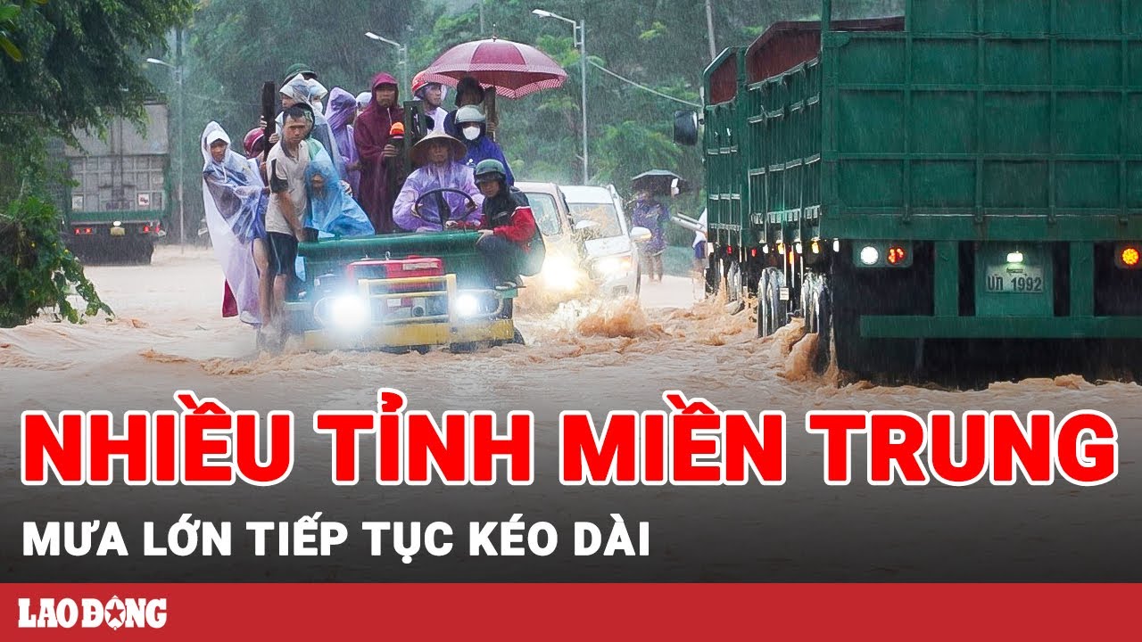 Mưa lớn tiếp tục kéo dài tại nhiều tỉnh miền Trung | BLĐ