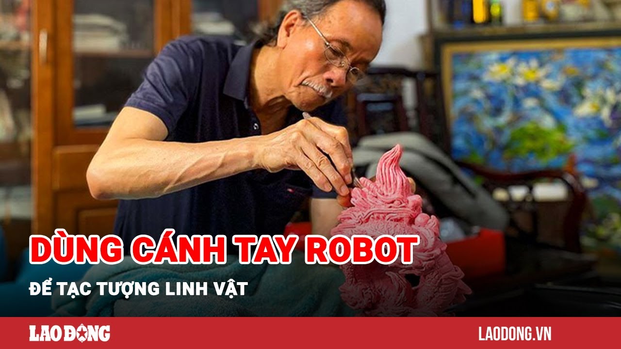 Nghệ nhân dùng cánh tay robot để tạc tượng linh vật | Báo Lao Động