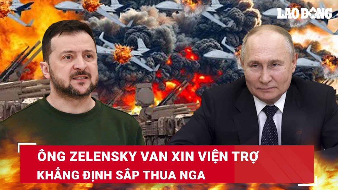 Cạn sạch đạn dược, ông Zelensky ‘xuống nước’ van xin viện trợ, khẳng định sắp thua Nga | BLĐ