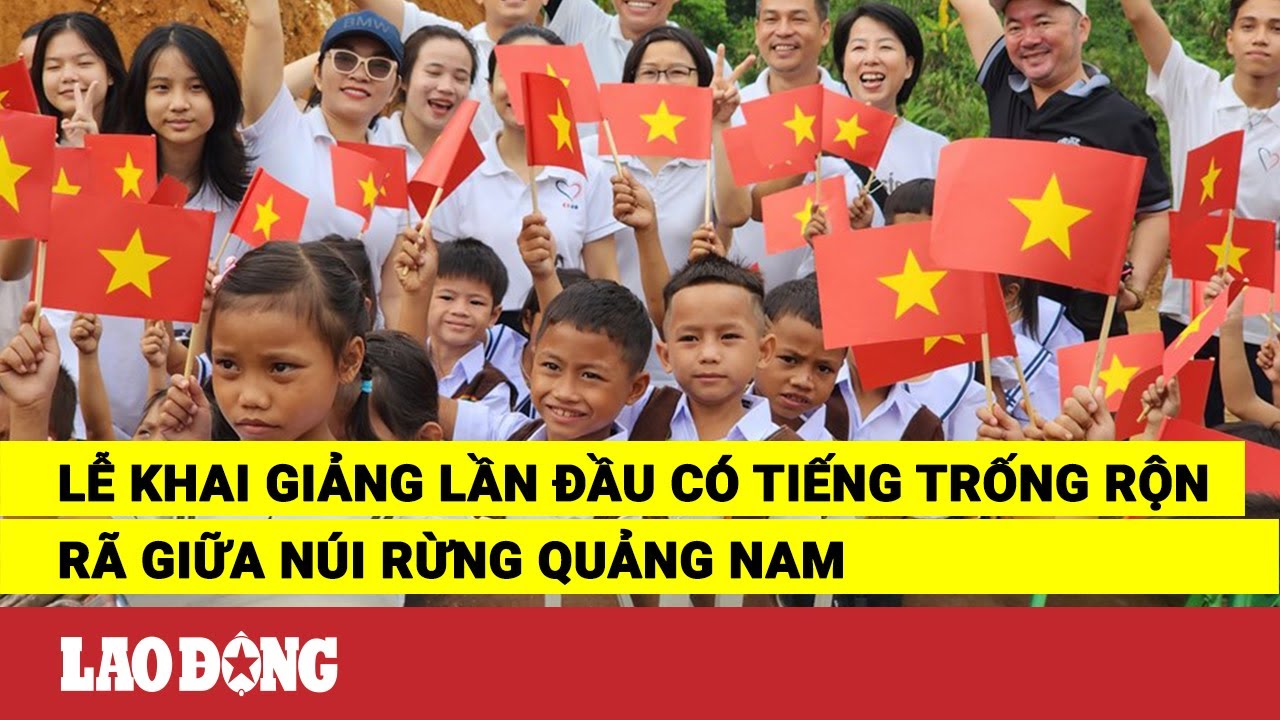 Lễ khai giảng lần đầu có tiếng trống rộn rã giữa núi rừng Quảng Nam | Báo Lao Động