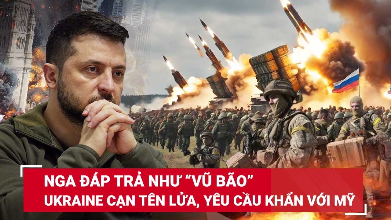 Nga đáp trả như “vũ bão”, Ukraine sắp cạn kiệt tên lửa, yêu cầu khẩn với Quốc hội Mỹ | BLĐ