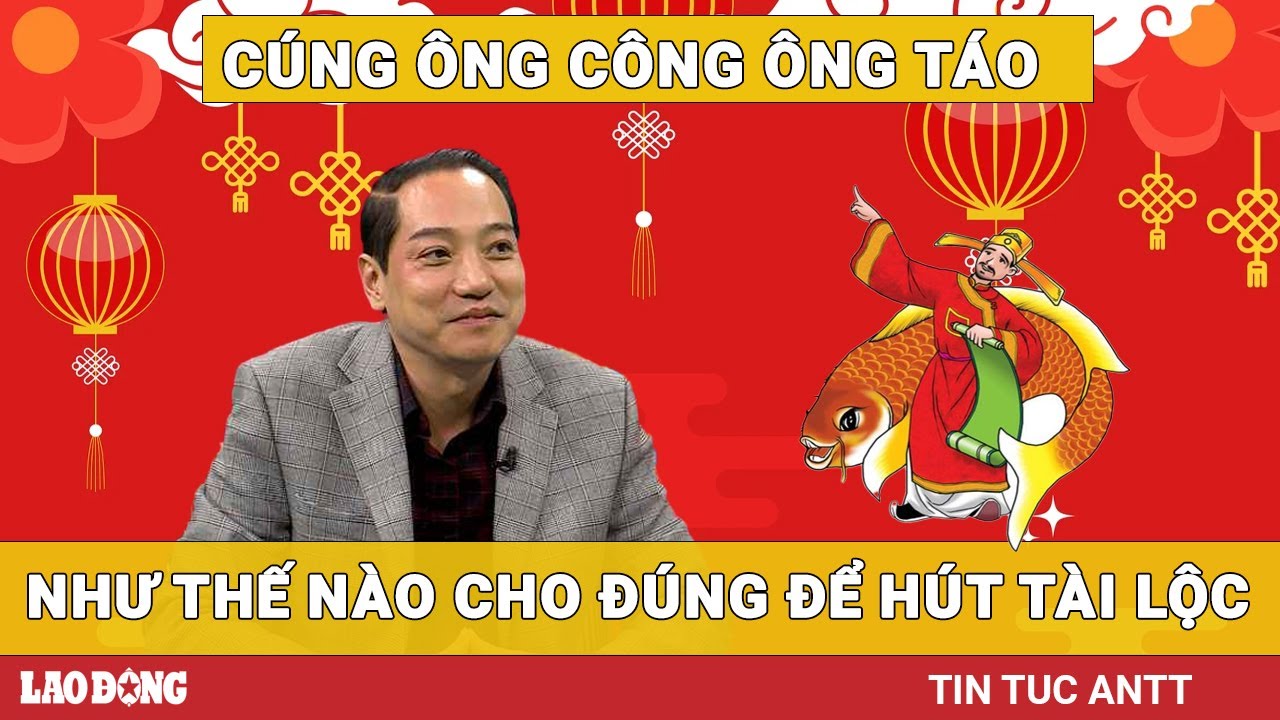 Để hút tài lộc, nên cúng Ông Công, Ông Táo như thế nào cho đúng? | BLĐ