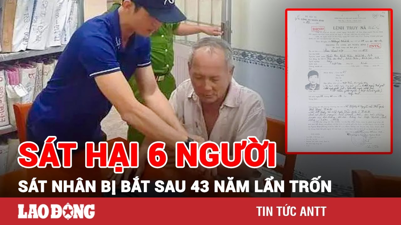 Trưa 6/1 | Bắt giữ kẻ sát hại 6 người vượt biên trong vụ án chấn động Quảng Ngãi 43 năm trước | BLĐ