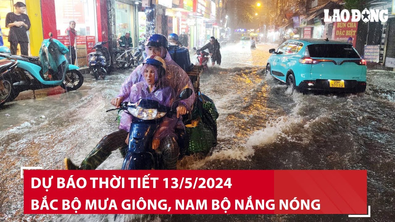 Dự báo thời tiết chiều tối 13/5: Bắc Bộ, Thanh Hóa đến Quảng Bình mưa rào và dông, Nam Bộ nắng nóng