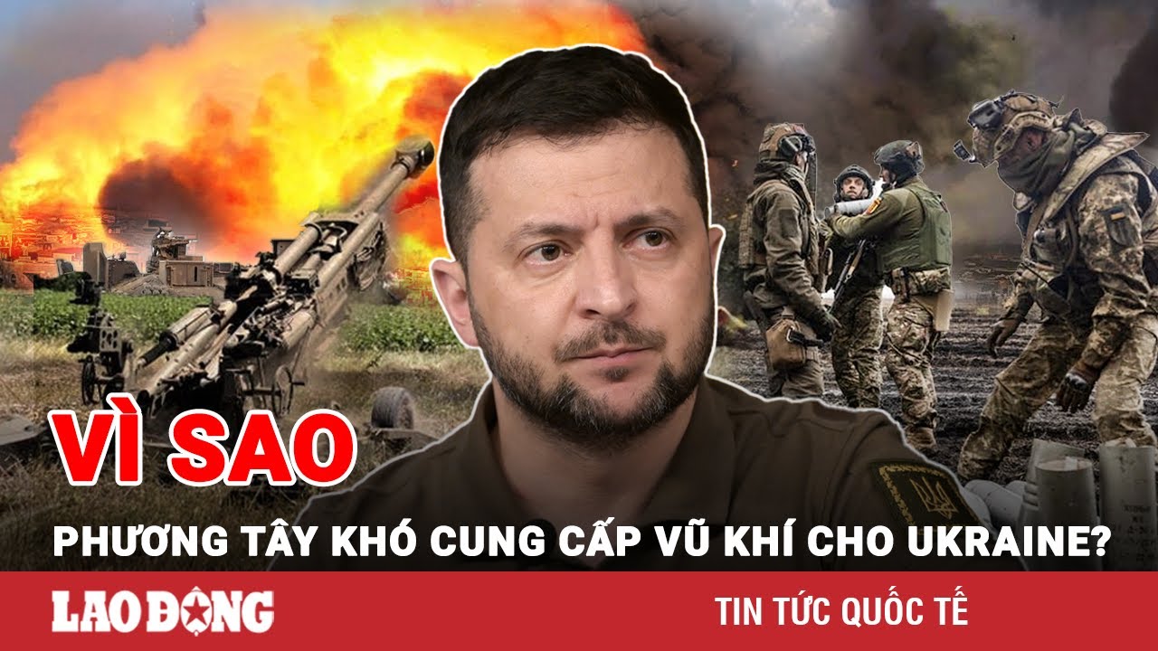 Thế giới toàn cảnh sáng 18/11: Vì sao phương Tây gặp khó khăn trong việc cấp vũ khí cho Ukraine?