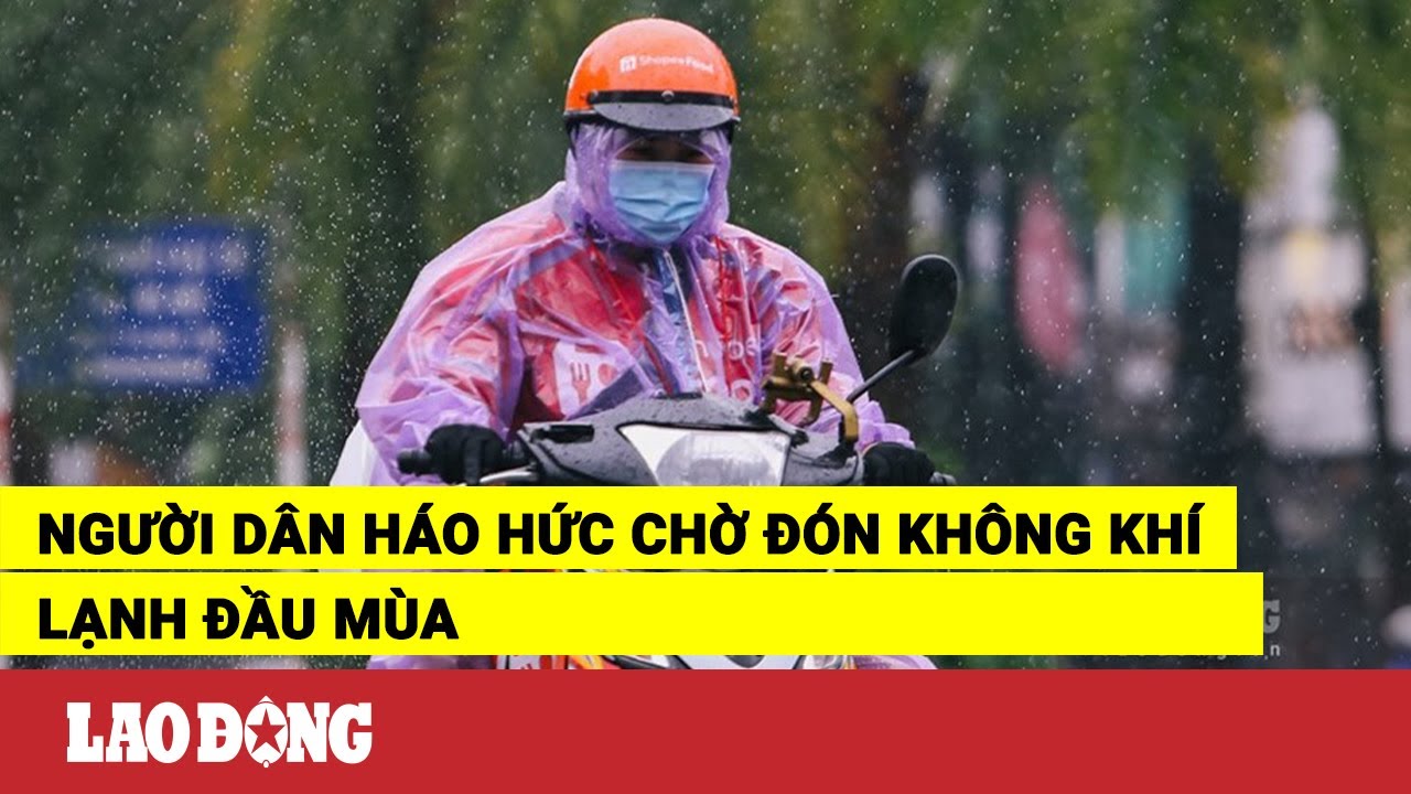 Người dân háo hức chờ đón không khí lạnh đầu mùa | Báo Lao Động