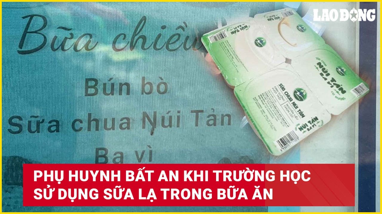 Phụ huynh bất an khi trường học sử dụng sữa lạ trong bữa ăn | Báo Lao Động