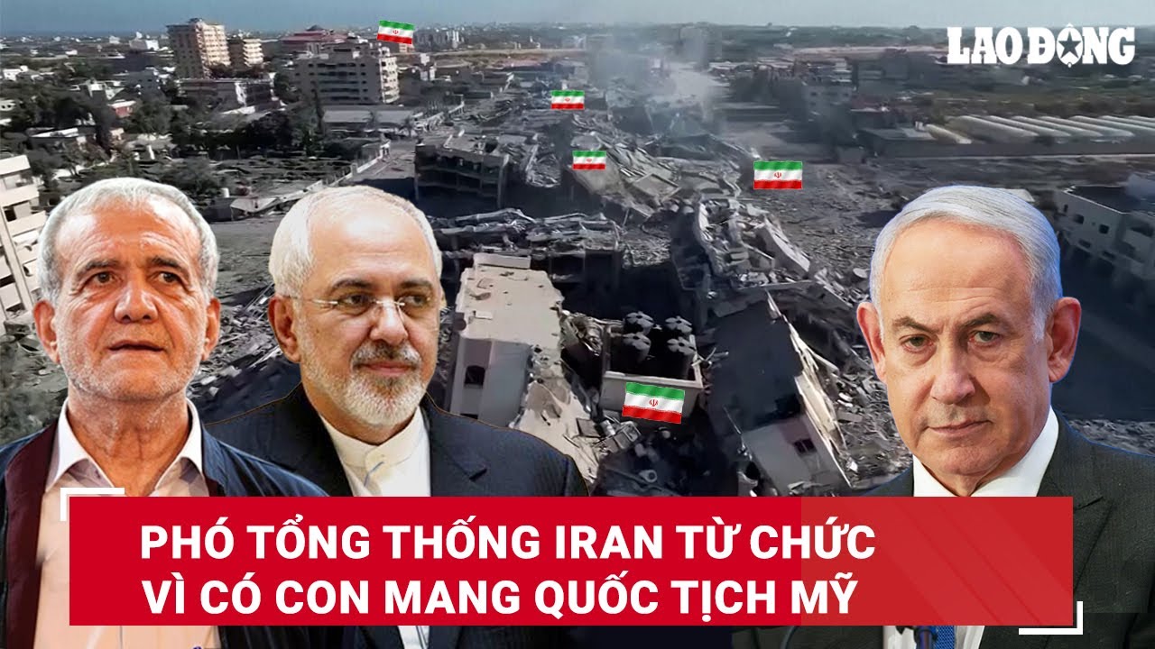 Nội bộ Iran lục đục vì trả đũa Israel, Phó Tổng thống từ chức vì có con mang quốc tịch Mỹ | BLĐ