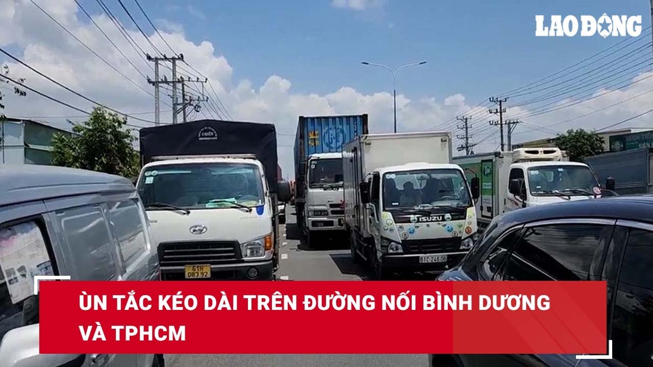 Ùn tắc kéo dài trên đường nối Bình Dương và TPHCM| Báo Lao Động