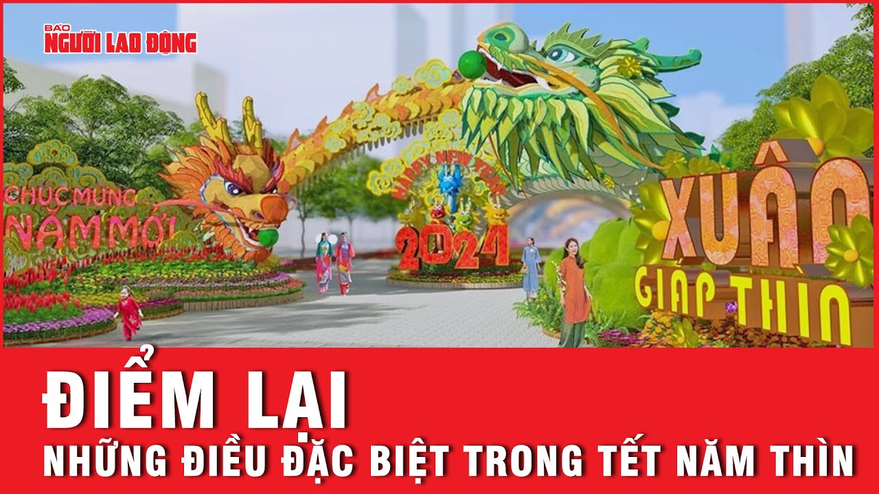 Có gì đặc biệt ở Tết năm Thìn trong lịch sử? | Tin tức